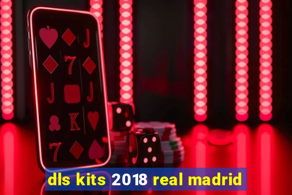 dls kits 2018 real madrid